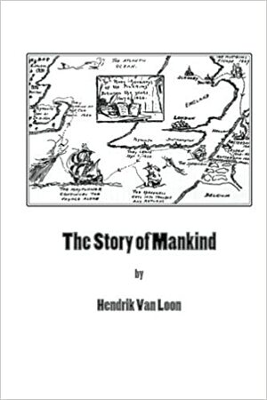The Story Of Mankind by Hendrik Willem van Loon