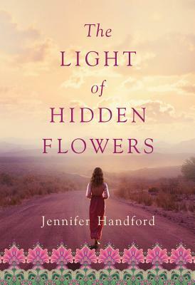 The Light of Hidden Flowers by Jennifer Handford