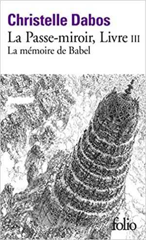 La Mémoire de Babel by Christelle Dabos