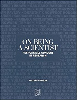 On Being a Scientist: Responsible Conduct in Research, Second Edition by National Research Council, National Academy of Engineering