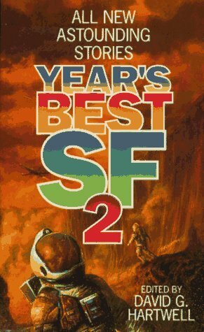 Year's Best SF 2 by Joanna Russ, Kate Wilhelm, Connie Willis, Yves Meynard, David G. Hartwell, Bruce Sterling, Brian Stableford, Dave Wolverton, David Langford, Gwyneth Jones, John Brunner, Robert Reed, Gregory Benford, Gene Wolfe, Stephen Baxter, Sheila Finch, Damon Knight, Terry Bisson, James Patrick Kelly, Allen M. Steele, Kathleen Ann Goonan