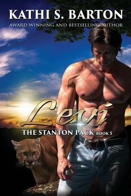Levi: The Stanton Pack-Paranormal Cougar Shifter Romance by Kathi S. Barton