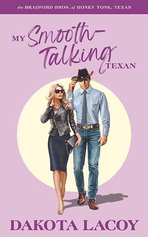 My Smooth-Talking Texan by Dakota Lacoy