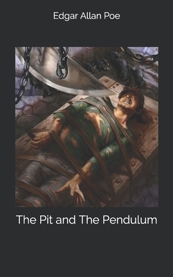 The Pit and The Pendulum by Edgar Allan Poe