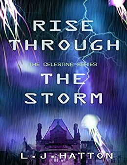 Rise Through the Storm by L.J. Hatton