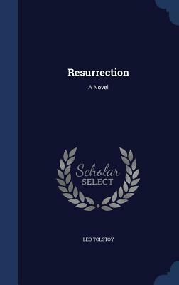 Resurrection by Leo Tolstoy