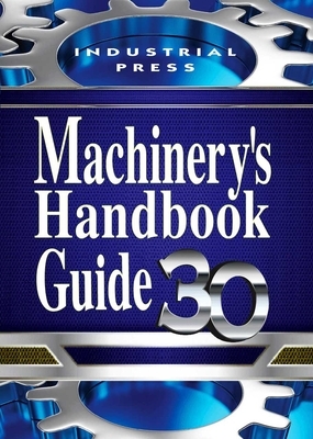 Machinery's Handbook Guide by Erik Oberg