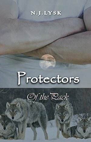 Protectors of the Pack by N.J. Lysk