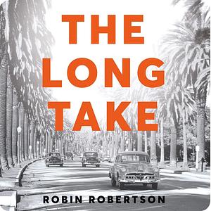 The Long Take by Robin Robertson