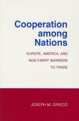 Cooperation among Nations by Joseph Grieco