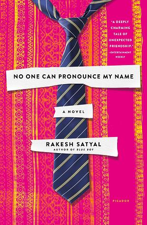 No One Can Pronounce My Name by Rakesh Satyal