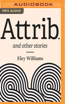 Attrib.: And Other Stories by Eley Williams