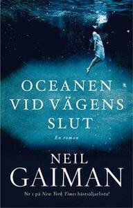 Oceanen vid vägens slut by Neil Gaiman