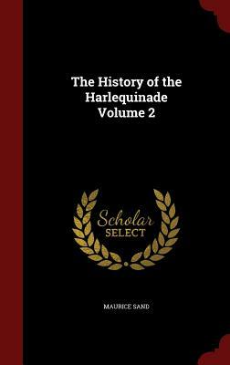 The History of the Harlequinade Volume 2 by Maurice Sand