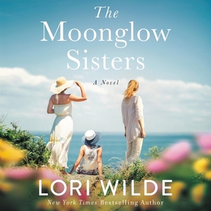 The Moonglow Sisters by Lori Wilde