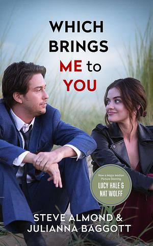 Which Brings Me to You by Julianna Baggott, Steve Almond