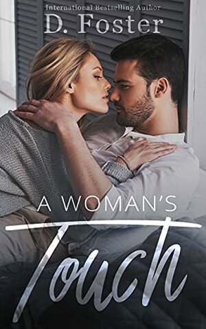 A Woman's Touch by D. Foster