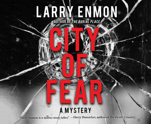 City of Fear: A Rob Soliz and Frank Pierce Mystery by Larry Enmon