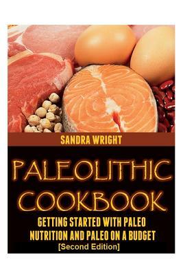 Paleolithic Cookbook [Second Edition] by Sandra Wright
