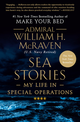 Sea Stories: My Life in Special Operations by William H. McRaven