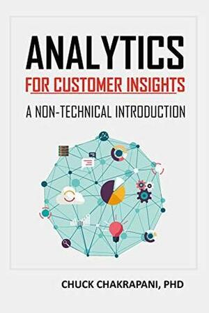 Analytics for Customer Insights: A Non-Technical Introduction by Chuck Chakrapani