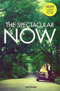 The Spectacular Now by Tim Tharp