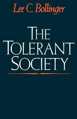 The Tolerant Society by Lee C. Bollinger