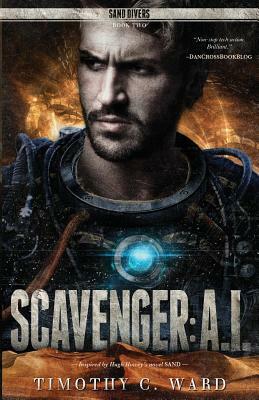 Scavenger: A.I. by Timothy C. Ward