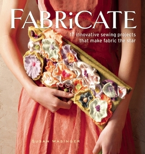 Fabricate by Susan Wasinger