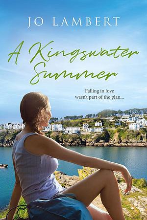 A KINGSWATER SUMMER by Jo Lambert, Jo Lambert