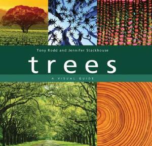 Trees: A Visual Guide by Tony Rodd, Jennifer Stackhouse