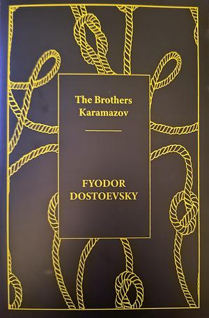 The Brothers Karamazov by Fyodor Dostoevsky