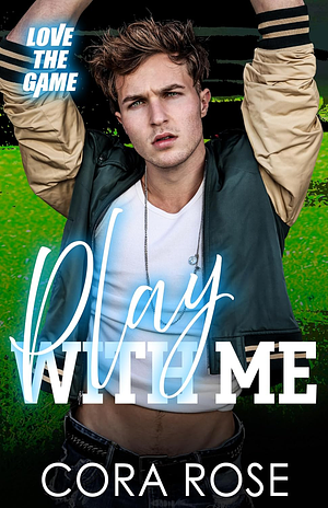 Play With Me by Cora Rose