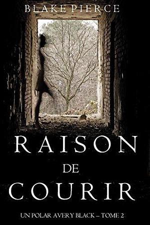 Raison de Courir by Blake Pierce