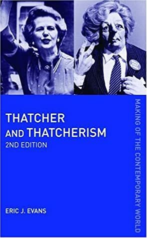 Thatcher and Thatcherism by Eric J. Evans