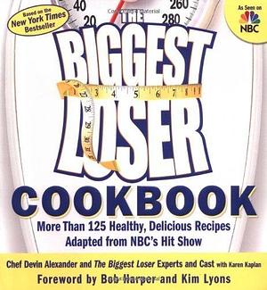 The Biggest Loser Cookbook: More Than 125 Healthy, Delicious Recipes Adapted from NBC's Hit Show by Biggest Loser Experts, Devin Alexander, Devin Alexander, Karen Kaplan