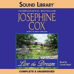 Live the Dream by Josephine Cox