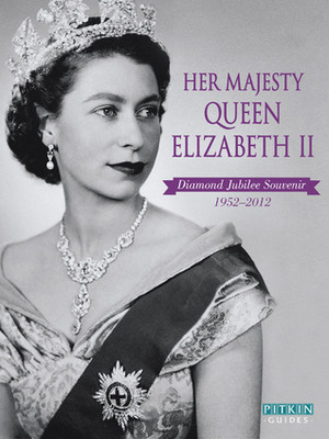 Her Majesty Queen Elizabeth II: Diamond Jubilee Souvenir 1952-2012 by Annie Bullen