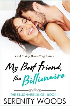 My Best Friend, the Billionaire by Serenity Woods