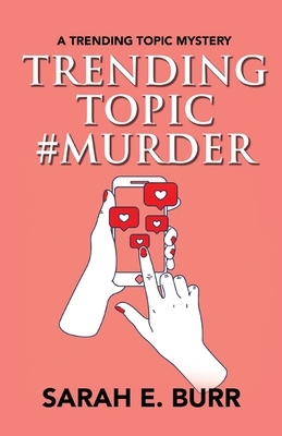 Trending Topic #Murder by Sarah E. Burr