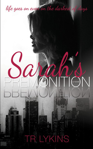 Sarah's Premonition by T.R. Lykins, Tina Stewart