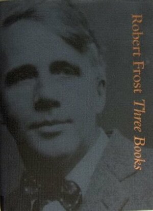 Three Books by Robert Frost