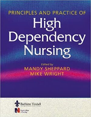 Principles & Practice of High Dependency Nursing by Mandy Sheppard, Mike Wright