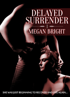 Delayed Surrender 1 by Megan Bright