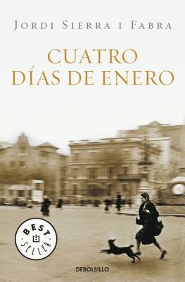 Cuatro Días de Enero by Jordi Sierra i Fabra