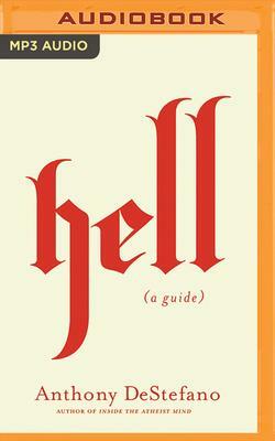 Hell: A Guide by Anthony DeStefano