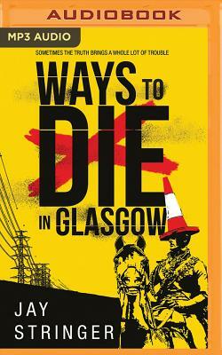 Ways to Die in Glasgow by Jay Stringer