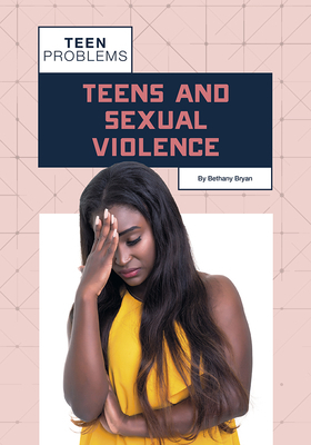 Teens and Sexual Violence by Bethany Bryan