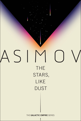 The Stars, Like Dust by Isaac Asimov