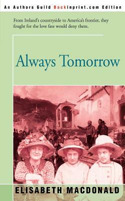 Always Tomorrow by Elisabeth MacDonald